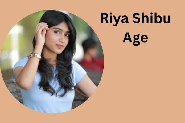 Riya Shibu Age