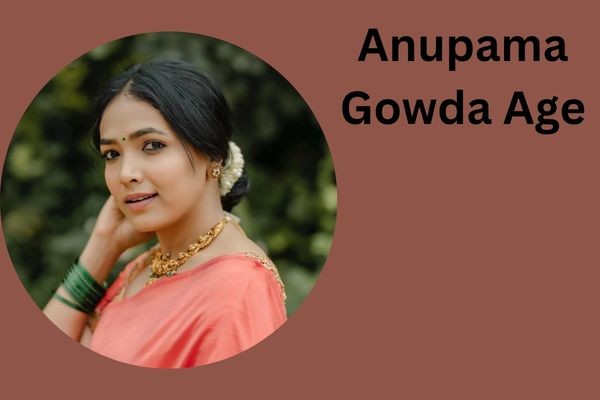 Anupama Gowda Age