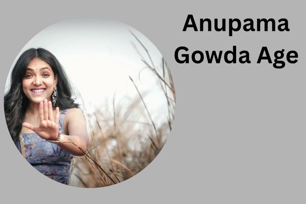 Anupama Gowda Age