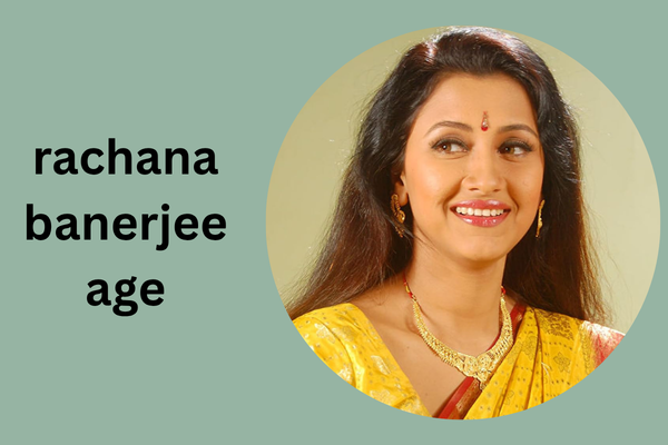 rachana banerjee age